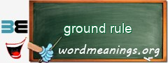 WordMeaning blackboard for ground rule
